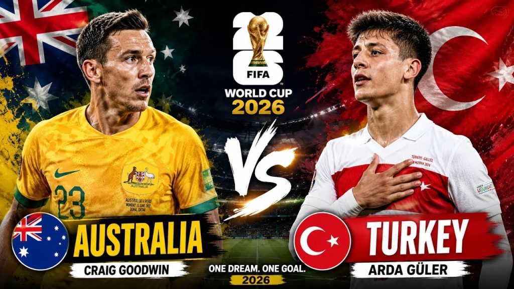 Australia VS Turkey Fifa world cup 2026 highlights